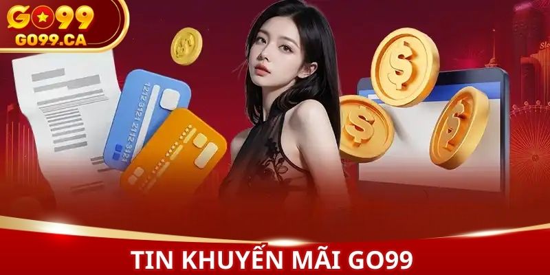Tin khuyến mãi GO99