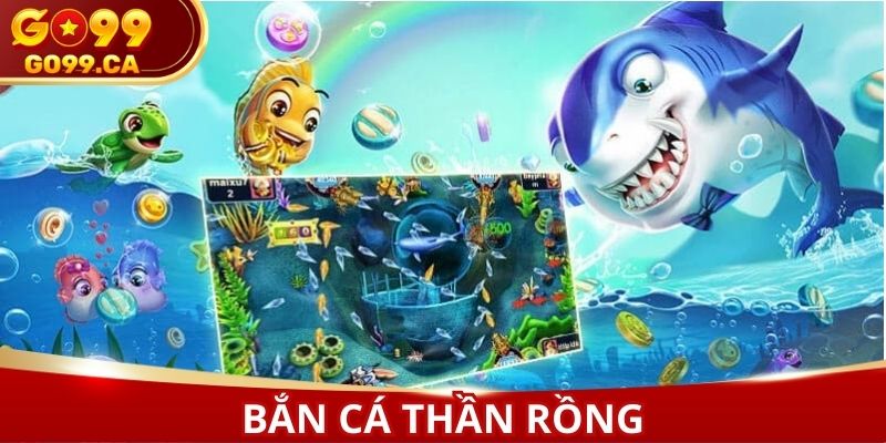 Bắn cá thần rồng