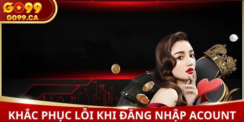 Hướng khắc phục một vài lỗi cơ bản khi truy cập