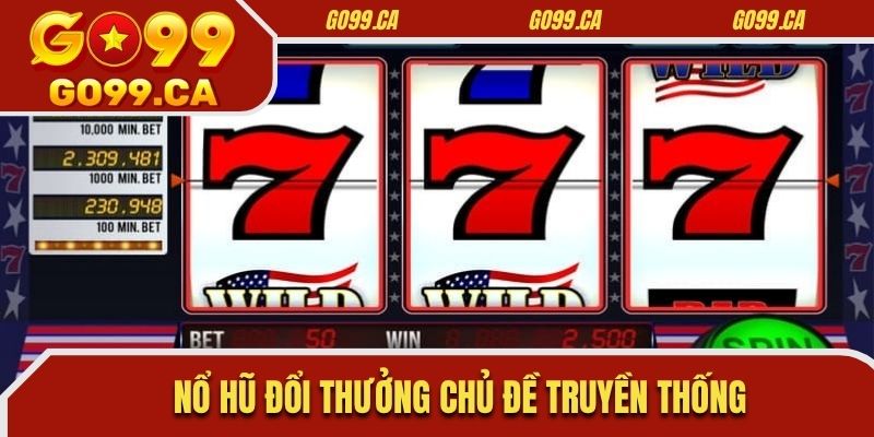 Nổ hũ đổi thưởng chủ đề truyền thống